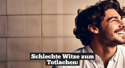 schlechte witze zum totlachen